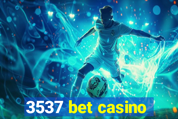 3537 bet casino